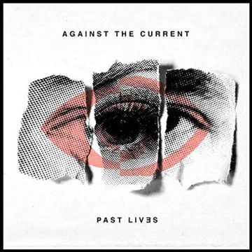 AGAINST THE CURRENT - PAST LIVES
