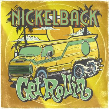 NICKELBACK - GET ROLLING