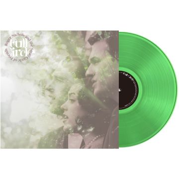 NICHOLS,ROGER & THE SMALL CIRCLE OF FRIENDS - FULL CIRCLE (CLEAR GREEN VINYL)