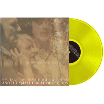 NICHOLS,ROGER & THE SMALL CIRCLE OF FRIENDS - MY HEART IS HOME (CLEAR LIME YELLOW VINYL)