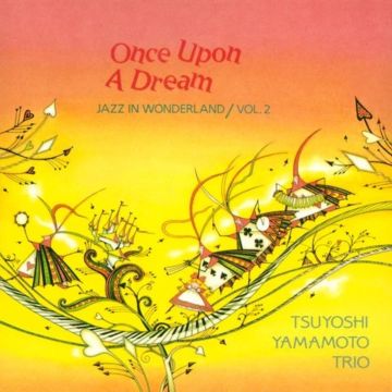 TSUYOSHI TRIO YAMAMOTO - ONCE UPON A DREAM