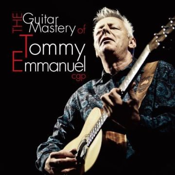 TOMMY EMMANUEL - GUITAR MASTERY OF TOMMY EMMANUEL