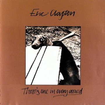ERIC CLAPTON - THERE'S ONE IN EVERY CROWD