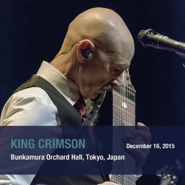 KING CRIMSON - DECEMBER 16. 2015 BUNKAMURA ORCHARD HALL TOKYO JAPAN