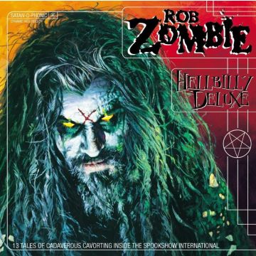 ROB ZOMBIE - HELLBILLY DELUXE: 13 TALES OF CADAVEROUS CAVORTING INSIDE THE SPO
