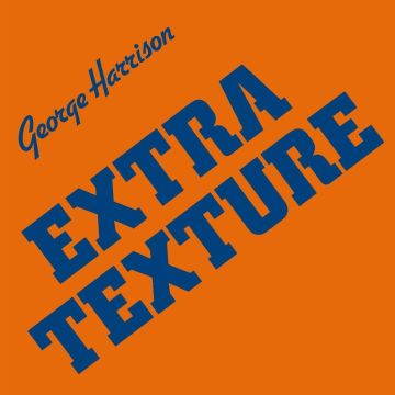 GEORGE HARRISON - EXTRA TEXTURE (READ ALL ABOUT IT)