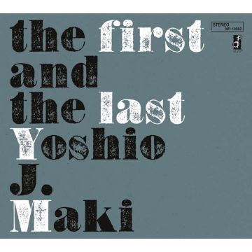 YOSHIO J. MAKI - FIRST & THE LAST