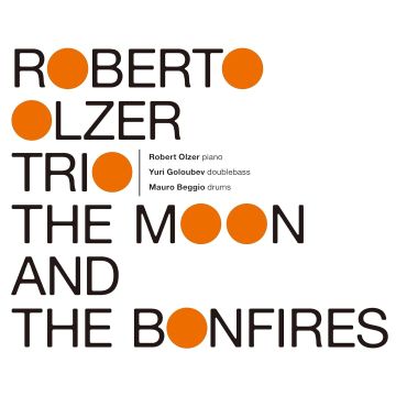 ROBERTO TRIO OLZER - MOON & THE BONFIRES