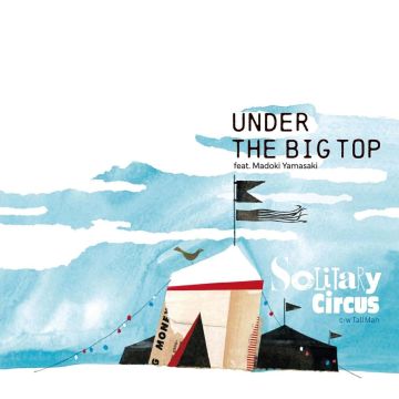 SOLITARY CIRCUS - UNDER THE BIG TOP/TALL MAN