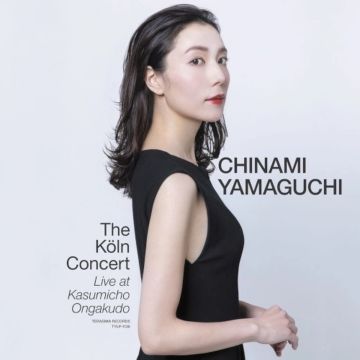 Chinami Yamaguchi - The Koln Concert: Live At Kasumicho Ongakudo
