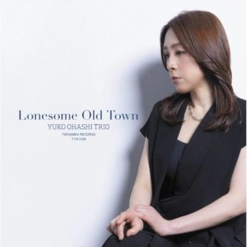 YUKO TRIO OHASHI - LONESOME OLD TOWN (LIMITED)