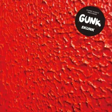 Gunk - Skunk
