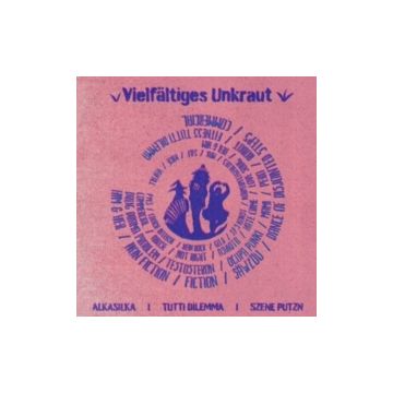 ALKASILKA / SZENE PUTZN / TUTTI DILEMMA - VIELFATIGES UNKRAUT