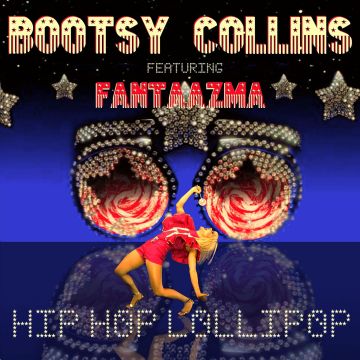 BOOTSY COLLINS - HIP HOP LOLLIPOP (FEAT. FANTAAZMA)