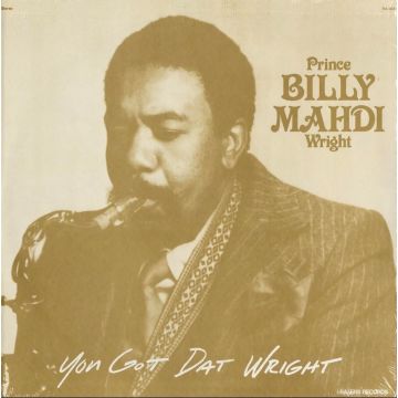 PRINCE BILLY MAHDI WRIGHT - YOU GOT DAT WRIGHT (180G/45 RPM)