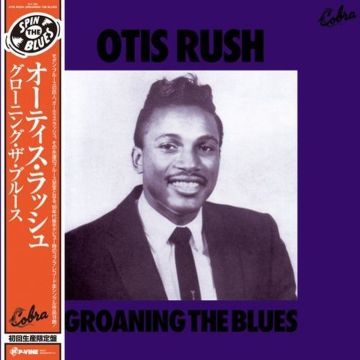 OTIS RUSH - GROANING THE BLUES (IMPORT)