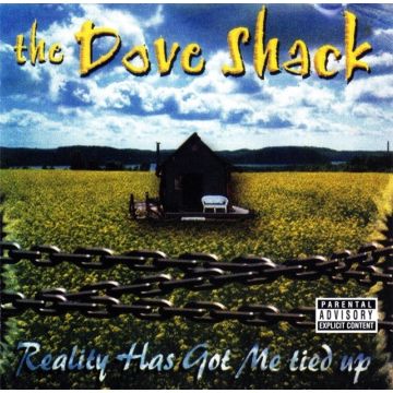 DOVE SHACK - REALITY HAS GOT ME TIED UP