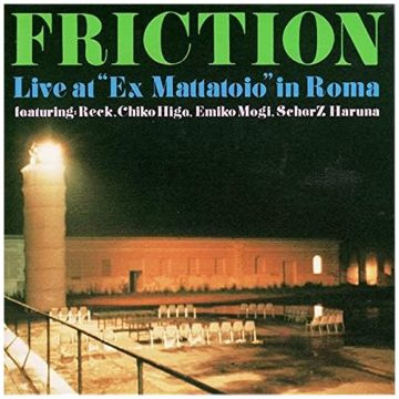 FRICTION - LIVE AT EX MATTATOIO IN ROMA