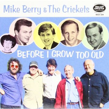 BERRY,MIKE & CRICKETS - BEFORE I GROW TOO OLD