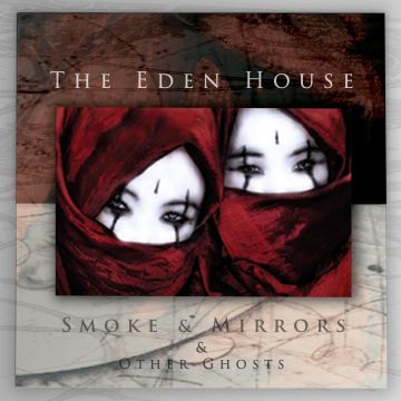 EDEN HOUSE - SMOKE & MIRRORS & OTHER GHOSTS