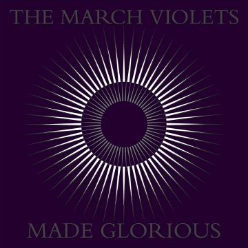 MARCH VIOLETS - MADE GLORIOUS