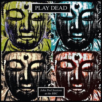 PLAY DEAD - JOHN PEEL SESSIONS AT THE BBC