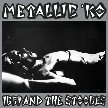 IGGY & THE STOOGES - METALLIC K.O.
