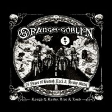 ORANGE GOBLIN - ROUGH & READY - LIVE & LOUD