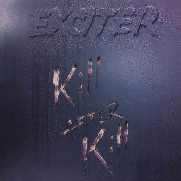 EXCITER - KILL AFTER KILL