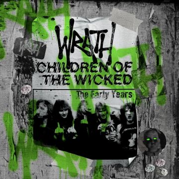 WRATH - CHILDREN OF THE WICKED - THE EARLY YEARS