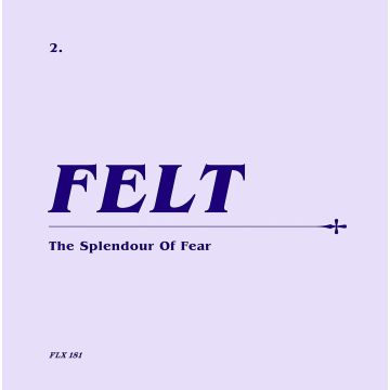 FELT - SPLENDOUR OF FEAR (REMASTERED/7INCH)