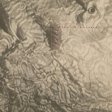 FELT - IGNITE THE SEVEN CANNONS (DELUXE REMASTERED GATEFOLD LP)
