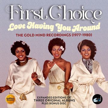 FIRST CHOICE - LOVE HAVING YOU AROUND - THE GOLD MIND RECORDINGS (1977-1980) (CL