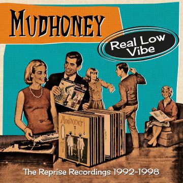 MUDHONEY - REAL LOW VIBE: THE REPRISE RECORDINGS 1992-1998 (4CD CLAMSHELL BO