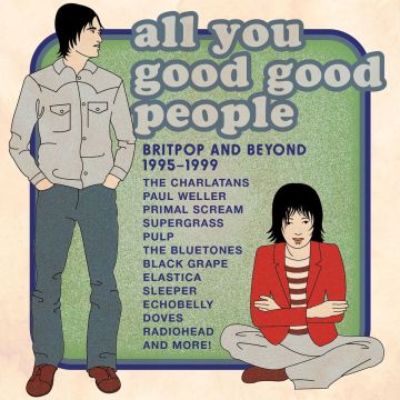VARIOUS ARTISTS - ALL YOU GOOD GOOD PEOPLE BRITPOP & BEYOND 1995-1999 (CLAMSHELL)