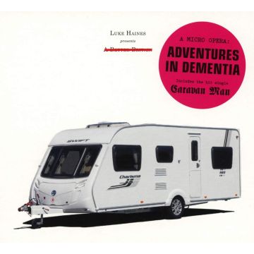 LUKE HAINES - ADVENTURES IN DEMENTIA: A MICRO OPERA