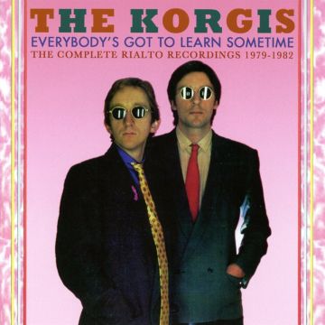 KORGIS - EVERYBODY'S GOT TO LEARN SOMETIME: COMPLETE RIALTO RECORDINGS 197
