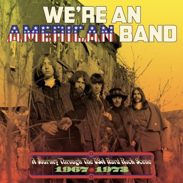 VARIOUS ARTISTS - WE'RE AN AMERICAN BAND: A JOURNEY THROUGH THE USA HARD ROCK SCENE