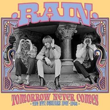 RAIN - TOMORROW NEVER COMES