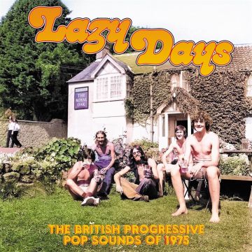 VARIOUS ARTSTS - LAZY DAYS: THE BRITISH PROGRESSIVE POP SOUNDS OF 1975