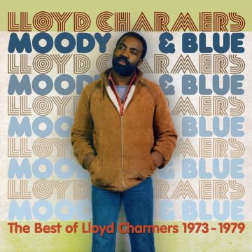 LLOYD CHARMERS - MOODY & BLUE THE BEST OF LLOYD CHARMERS 1973-1979