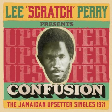 VARIOUS ARTISTS - LEE SCRATCH PERRY PRESENTS CONFUSION - THE JAMAICAN UPSETTER SING