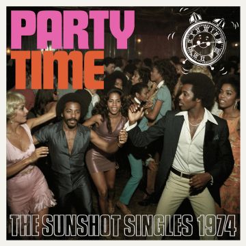 VARIOUS ARTISTS - PARTY TIME - THE SUNSHOT SINGLES 1974