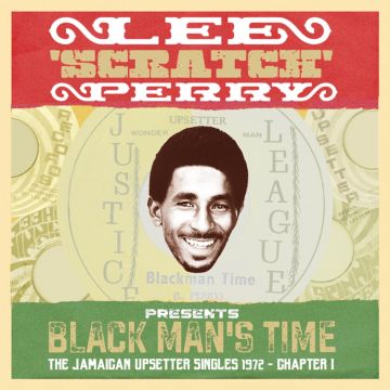 VARIOUS ARTISTS - LEE SCRATCH PERRY PRESENTS BLACK MAN'S TIME THE JAMAICAN UPSETTER