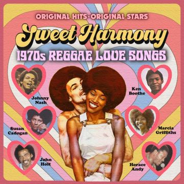 VARIOUS ARTISTS - SWEET HARMONY (1970S REGGAE LOVE SONGS)