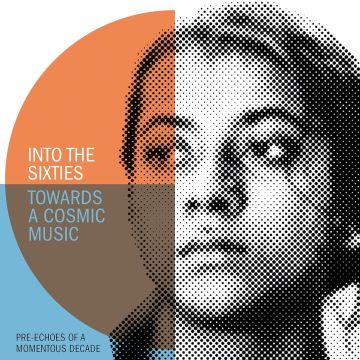 VARIOUS ARTISTS - INTO THE SIXTIES - TOWARDS A COSMIC MUSIC