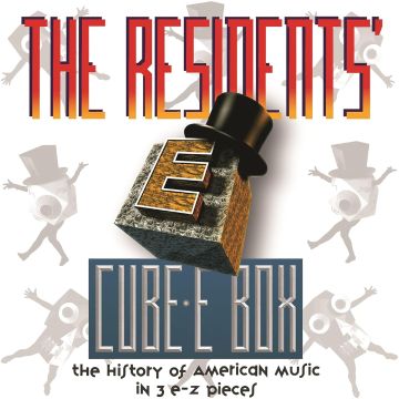 RESIDENTS - CUBE-E BOX: THE HISTORY OF AMERICAN MUSIC IN 3 E-Z PIECES PPRESER