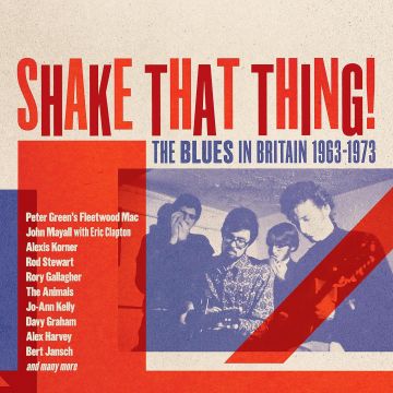 VARIOUS ARTISTS - SHAKE THAT THING - THE BLUES IN BRITAIN 1963-1973 (3CD CLAMSHELL