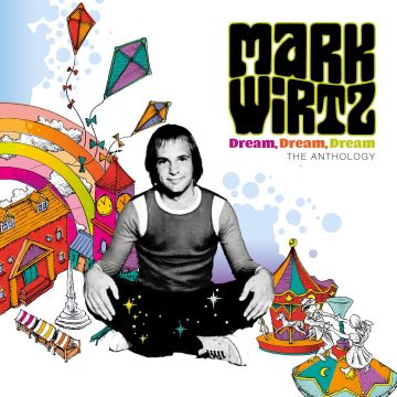 MARK WIRTZ - DREAM DREAM DREAM - THE ANTHOLOGY (DELUXE EDITION) (CLAMSHELL)