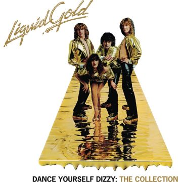LIQUID GOLD - DANCE YOURSELF DIZZY: THE COLLECTION